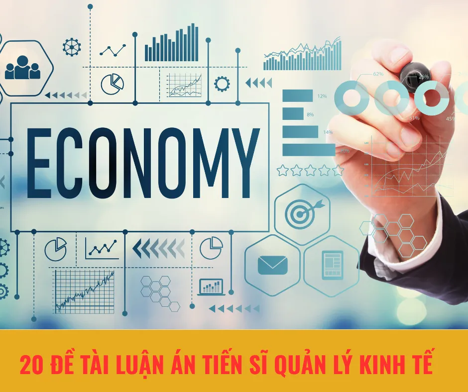 Tổng hợp những đề tài luận án tiến sĩ quản lý kinh tế tiềm năng