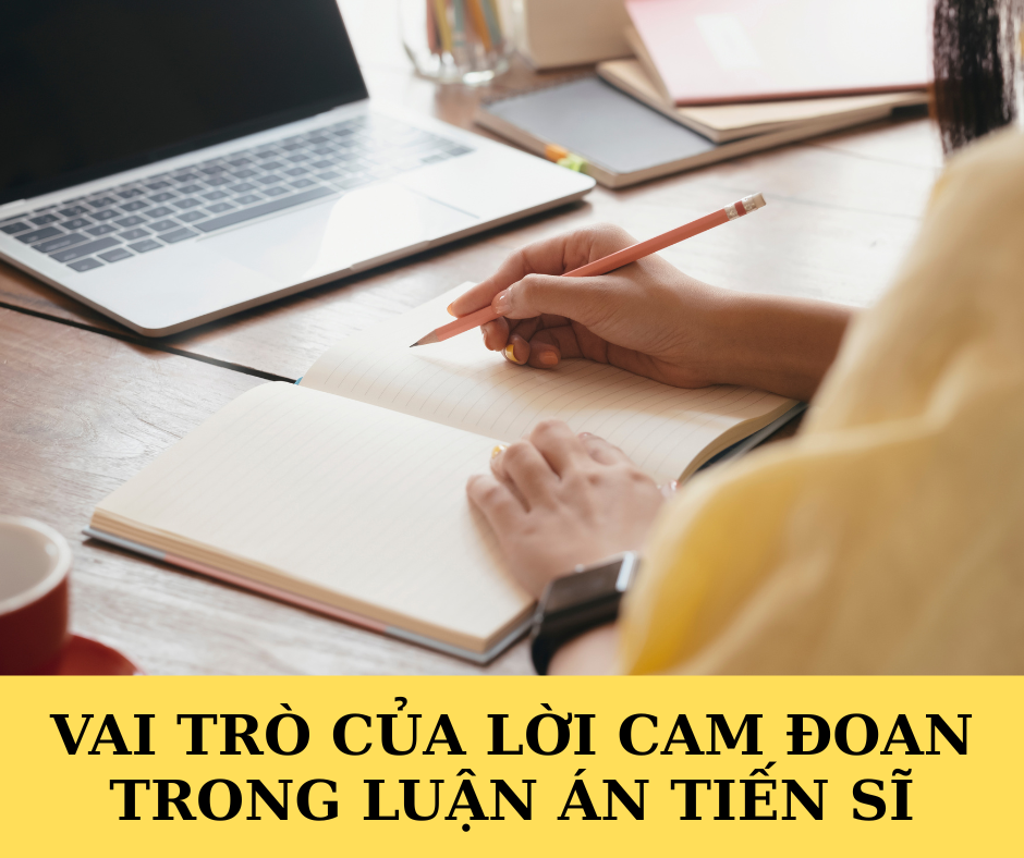 Lời cam đoan là yếu tố quan trọng để bảo vệ uy tín và giá trị khoa học của luận án tiến sĩ