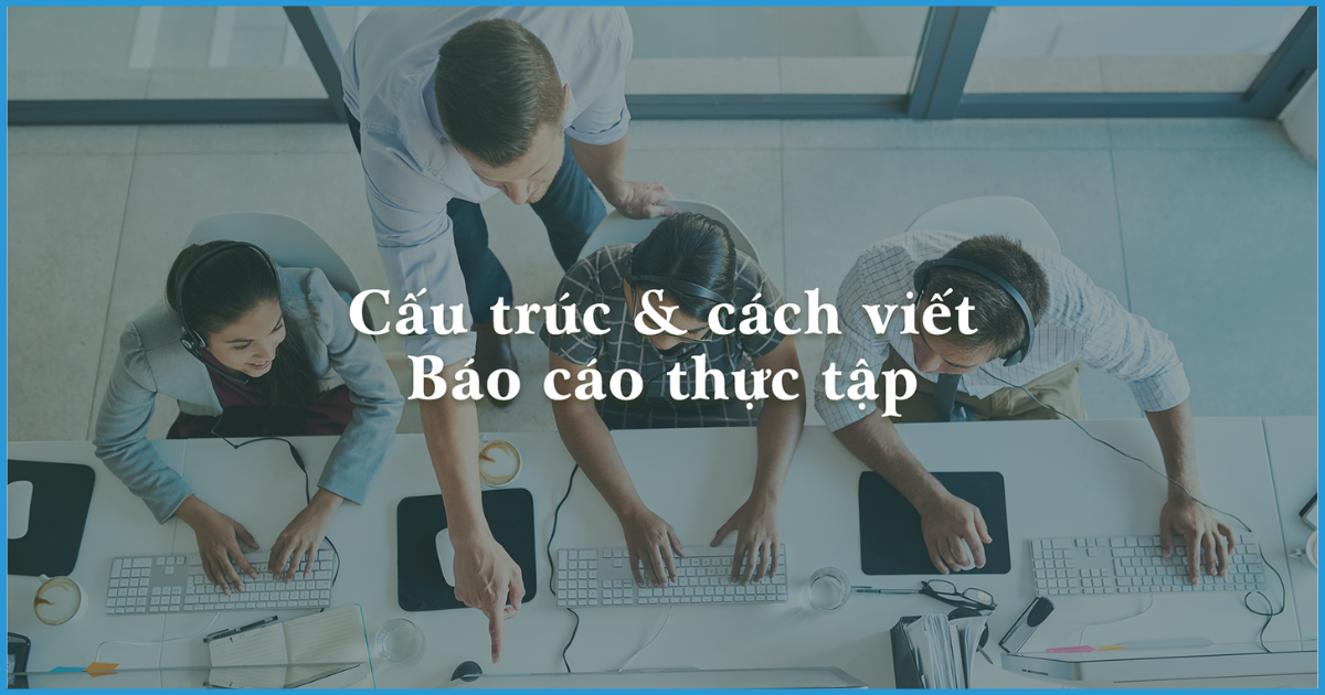 Hướng dẫn viết báo cáo thực tập báo chí Hướng dẫn viết báo cáo thực tập báo chí
