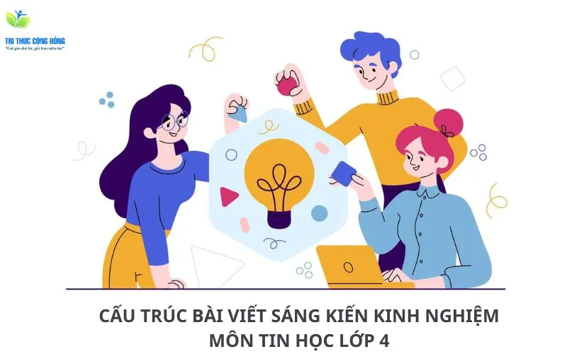 Cấu trúc chuẩn của một sáng kiến kinh nghiệm môn Tin học lớp 4