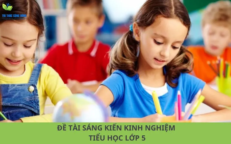 Đề tài sáng kiến kinh nghiệm tiểu học lớp 5