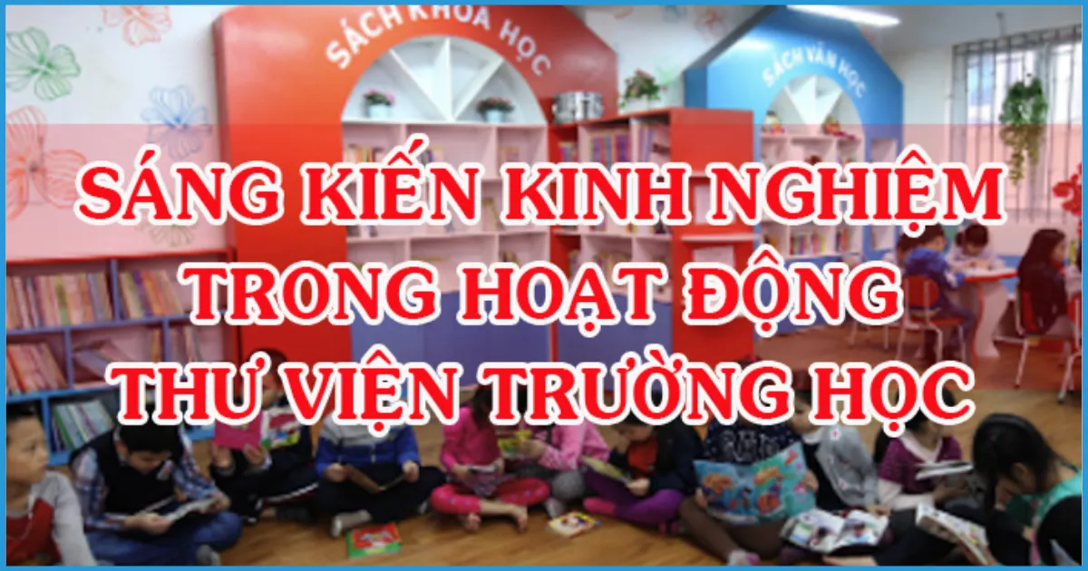 Mẹo viết sáng kiến kinh nghiệm thư viện tiểu học hiệu quả