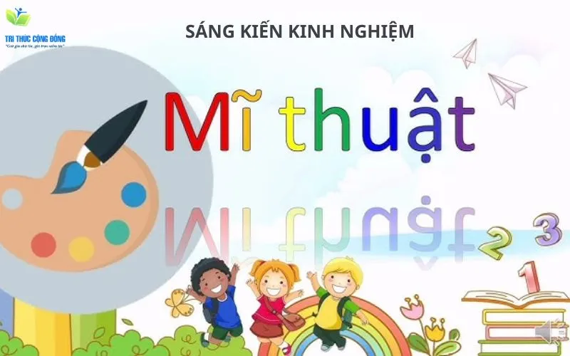 Sáng kiến kinh nghiệm môn mĩ thuật tiểu học