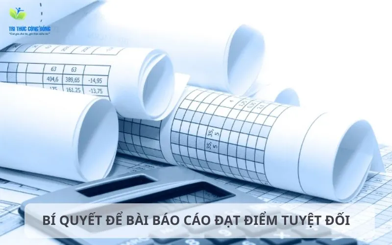 Bí quyết để bài báo cáo đạt điểm tuyệt đối