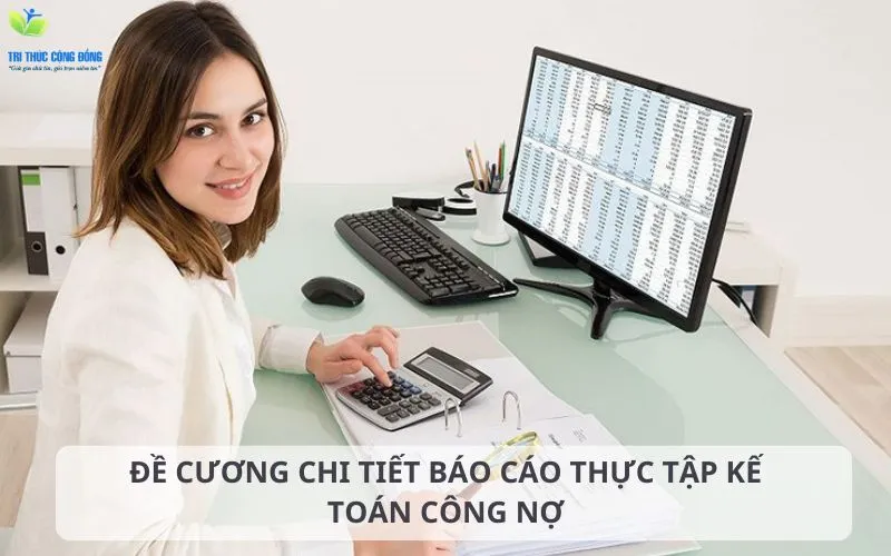 Đề cương chi tiết báo cáo thực tập kế toán công nợ