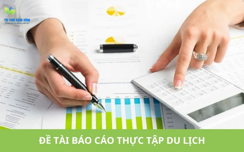 Đề tài báo cáo thực tập du lịch mới nhất
