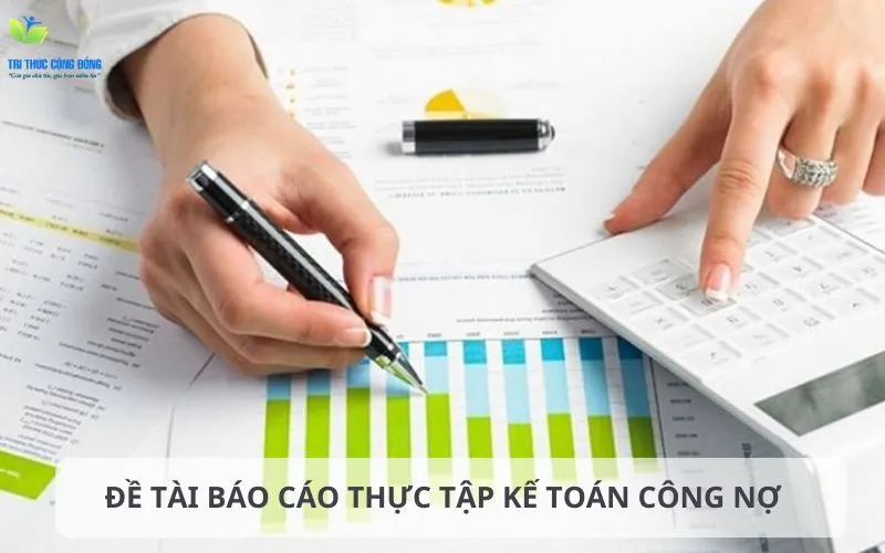 Đề tài báo cáo thực tập kế toán công nợ ấn tượng