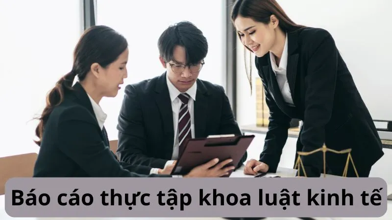 Đề tài báo cáo thực tập khoa luật kinh tế ấn tượng