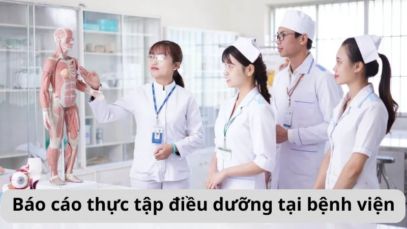 Mẫu bài báo cáo thực tập điều dưỡng tại bệnh viện hay nhất
