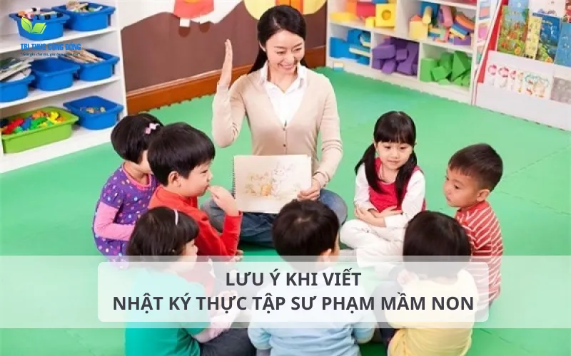 Những lưu ý giúp bạn viết nhật ký thực tập sư phạm mầm non đạt điểm cao