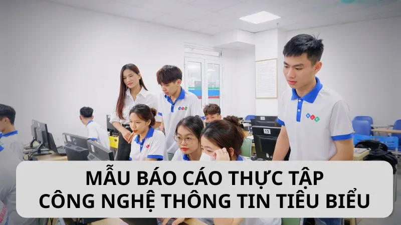 Các mẫu báo cáo thực tập công nghệ thông tin
