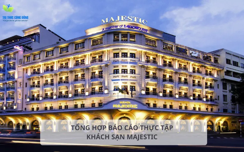 Tổng hợp mẫu báo cáo thực tập khách sạn Majestic