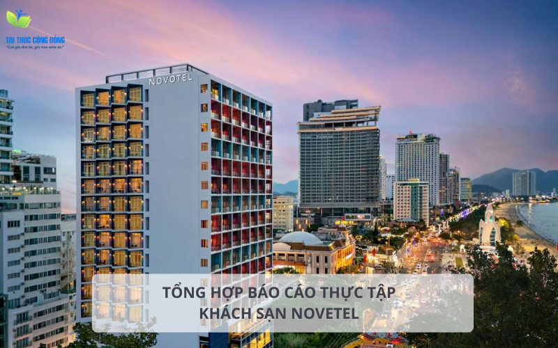 Tổng hợp mẫu báo cáo thực tập khách sạn Novotel mới nhất
