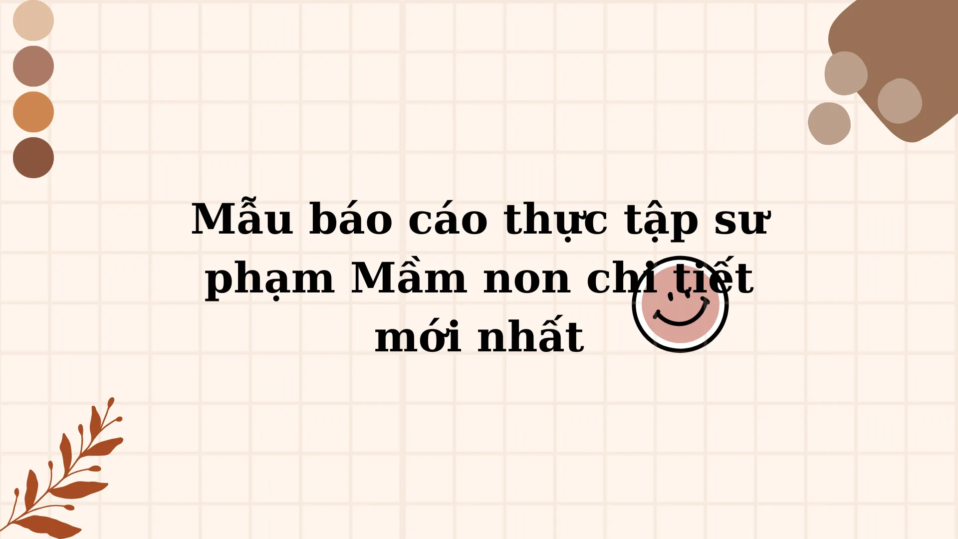 Mẫu báo cáo thực tập sư phạm mầm non chi tiết mới nhất Mẫu báo cáo thực tập sư phạm mầm non chi tiết mới nhất