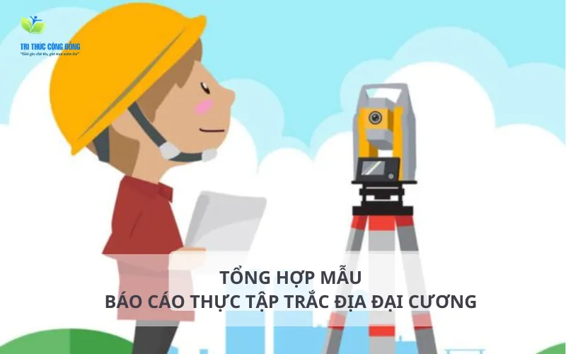 mẫu báo cáo thực tập trắc địa đại cương