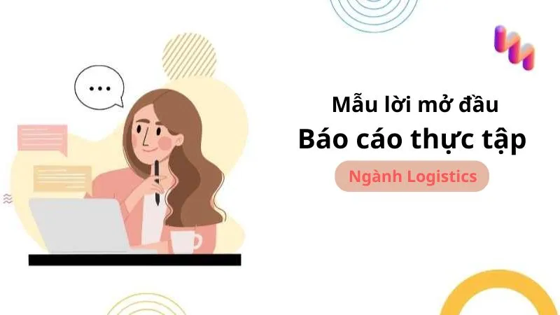 Mẫu lời mở đầu báo cáo thực tập ngành logistics​