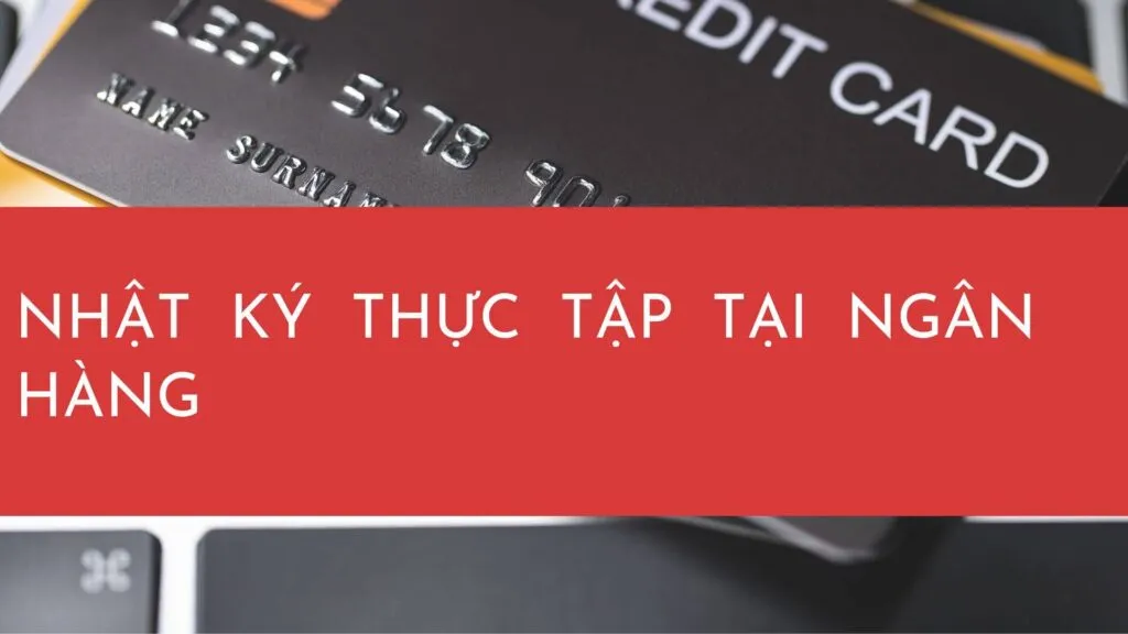 Mẫu nhật ký thực tập ngân hàn