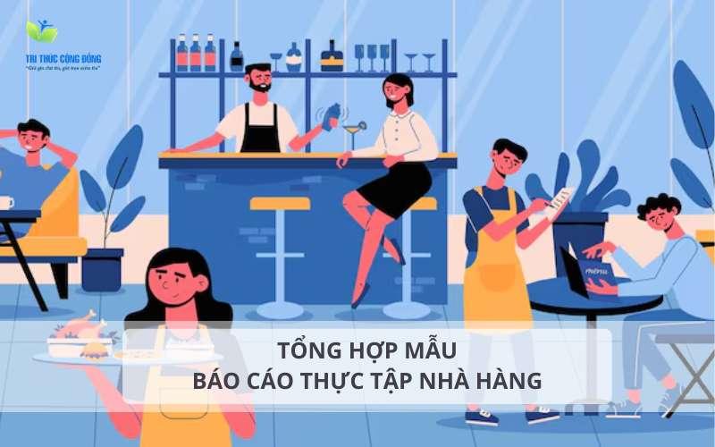 Tổng hợp mẫu báo cáo thực tập nhà hàng chọn lọc