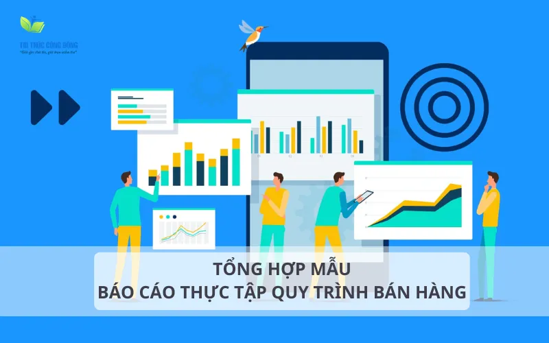 Tổng hợp các mẫu báo cáo thực tập quy trình bán hàng